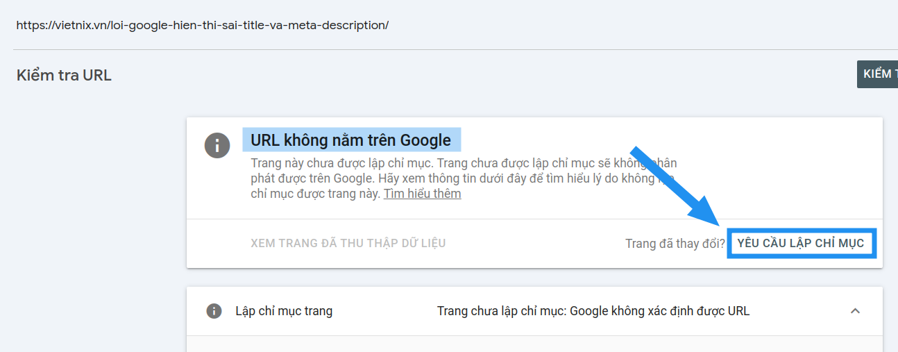 Hướng dẫn chi tiết cách khắc phục lỗi Google hiển thị sai title và meta description 17 Nếu chưa cập nhật, bấm Yêu cầu lập chỉ mục.