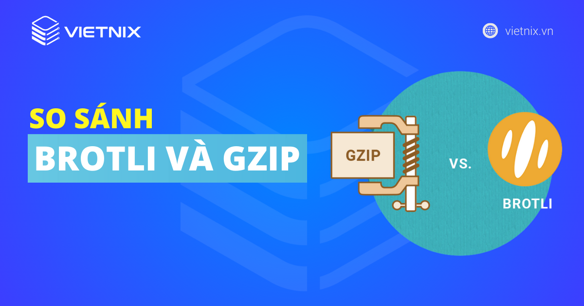 So sánh Brotli và GZIP