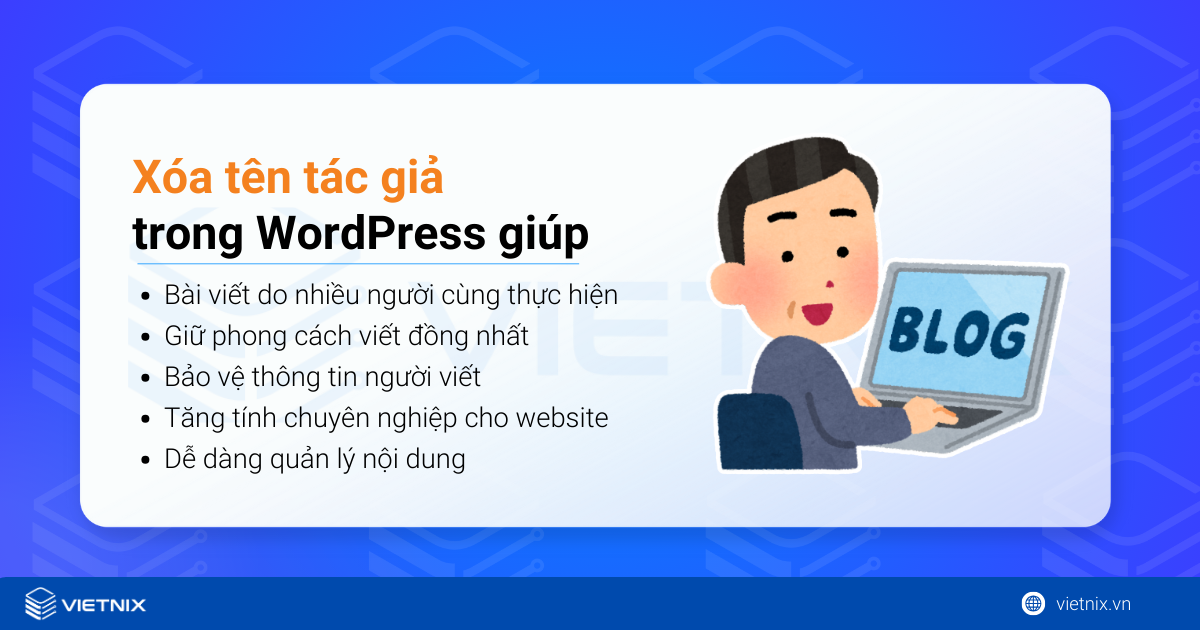 Cách xóa tên tác giả trong WordPress đơn giản và hiệu quả 21 Vì sao nên xóa tên tác giả trong WordPress?
