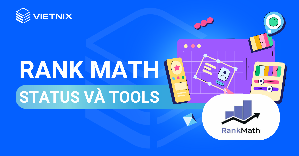 Giới thiệu về Rank Math status và tools chi tiết nhất 2025