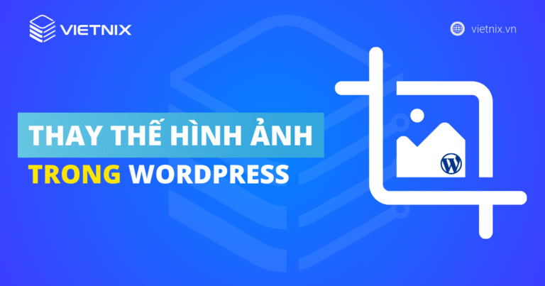 thay thế hình ảnh trong WordPress