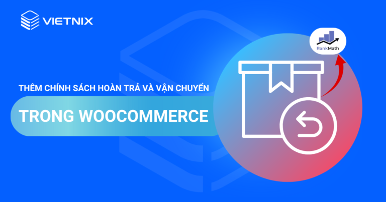 thêm chính sách hoàn trả và vận chuyển trong woocommerce