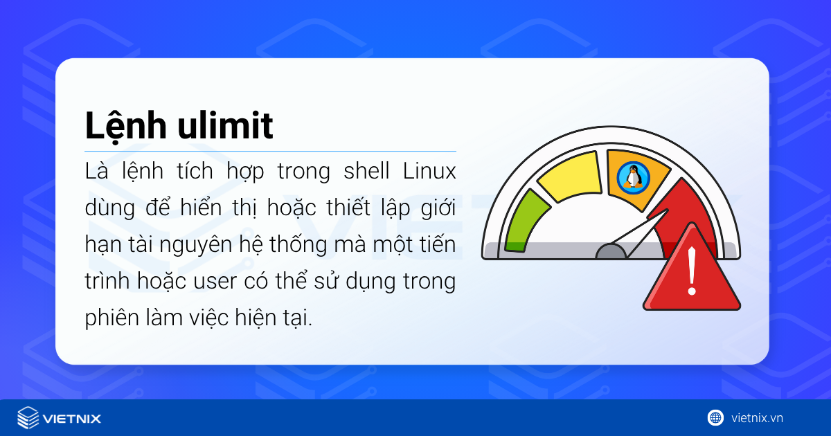Hướng dẫn sử dụng lệnh ulimit trong Linux 21 ulimit là một lệnh tích hợp trong shell Linux dùng để hiển thị hoặc thiết lập giới hạn tài nguyên hệ thống