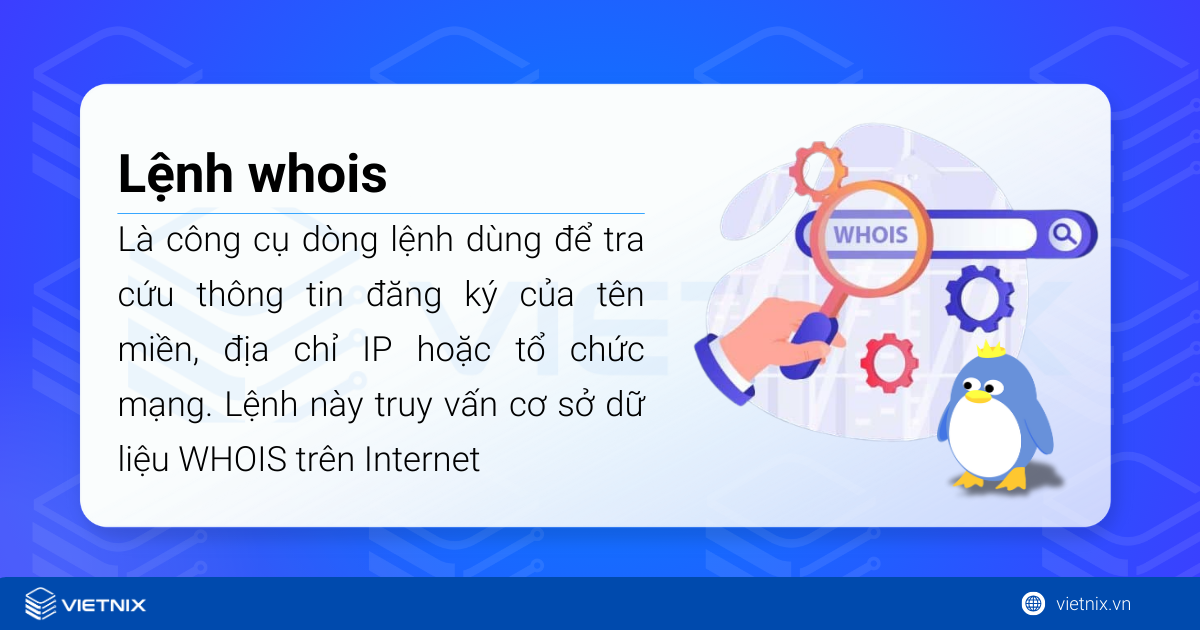 Cách sử dụng lệnh whois trên Ubuntu Linux chi tiết 17 Lệnh whois trên Linux là một công cụ dòng lệnh dùng để tra cứu thông tin đăng ký của tên miền
