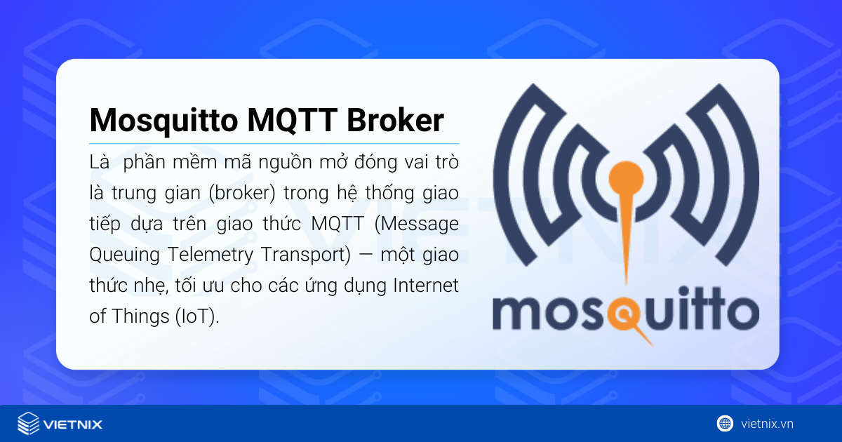 Cách cài đặt và cấu hình Mosquitto MQTT Broker trên Ubuntu 20.04 Server 6 Mosquitto MQTT Broker dùng để truyền nhận dữ liệu giữa các thiết bị trong hệ thống IoT