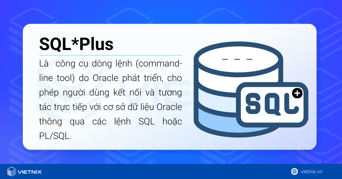 Hướng dẫn cài đặt SQL*Plus trên Linux chi tiết từ A đến Z 5 SQL*Plus là một công cụ dòng lệnh (command-line tool) do Oracle phát triển
