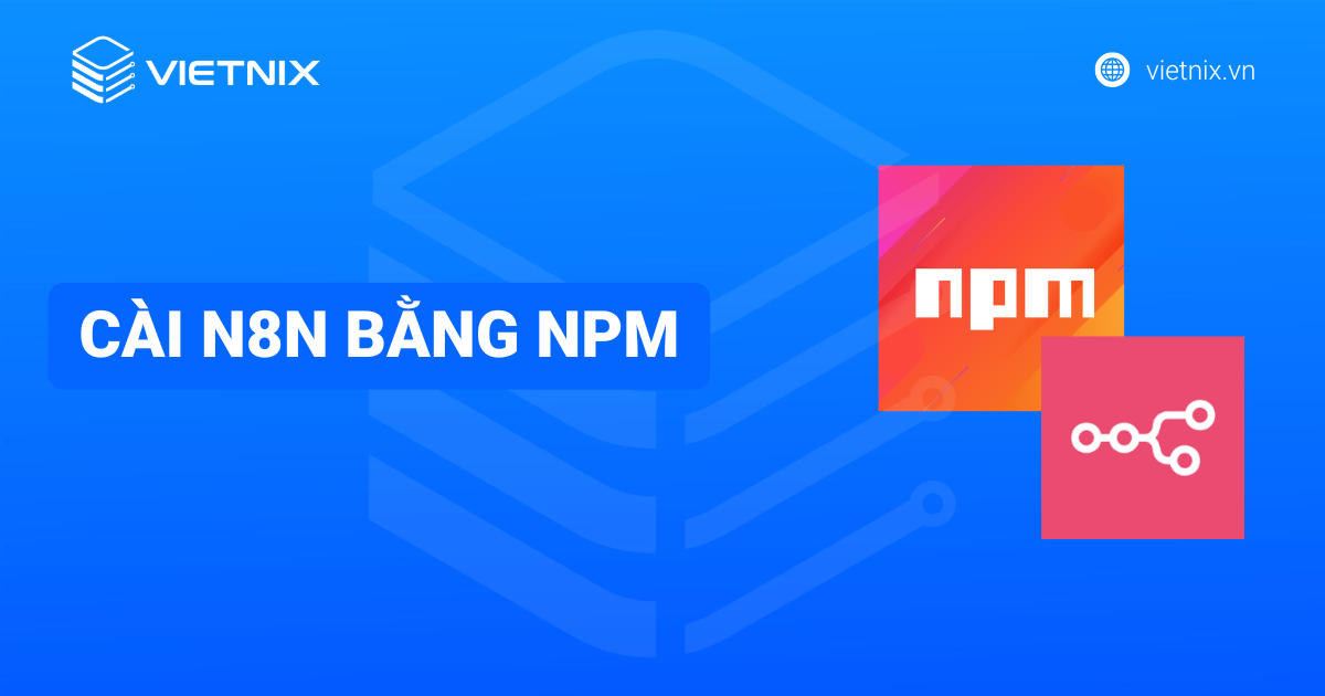 Cài n8n bằng npm