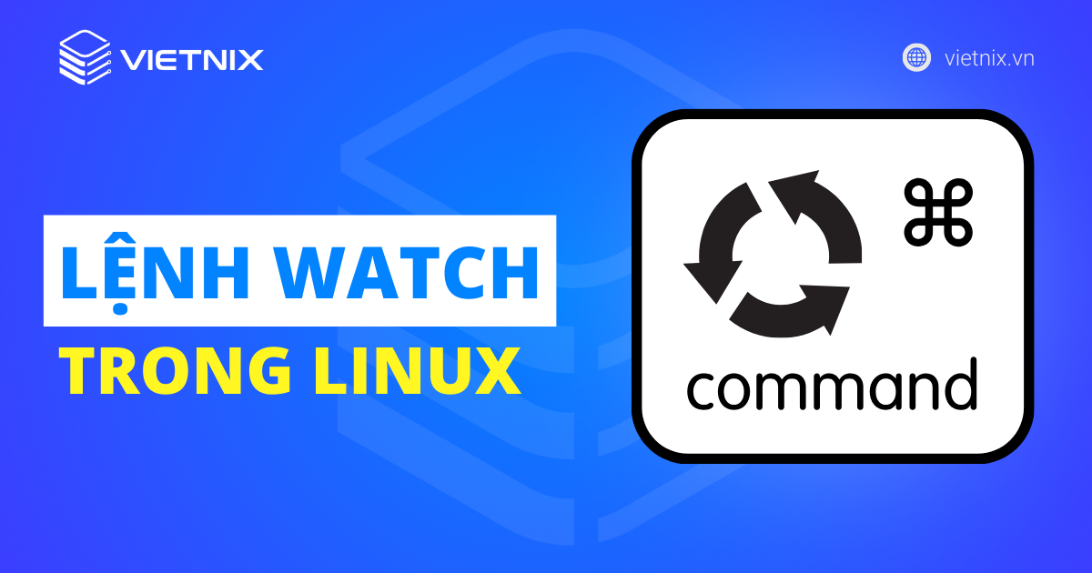lệnh watch trong Linux