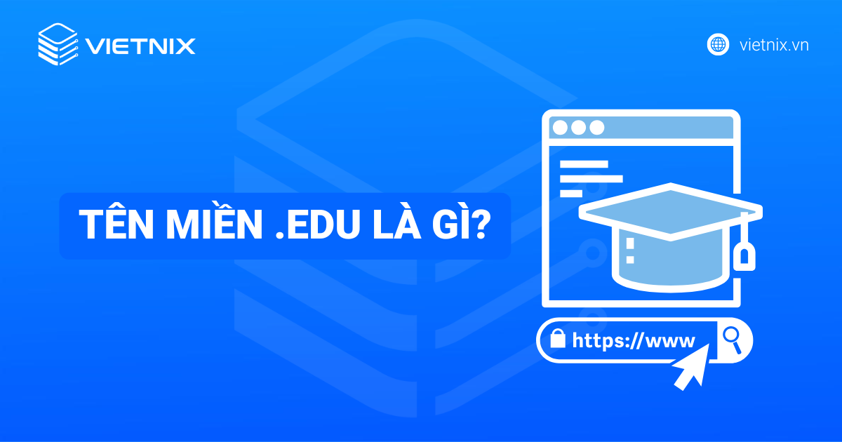 Tên miền .edu là tên miền chuyên dành cho các tổ chức giáo dục