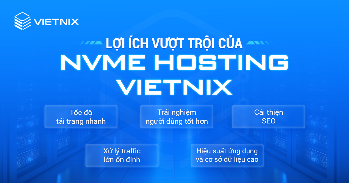 lợi ích vượt trội của NVMe Hosting Vietnix