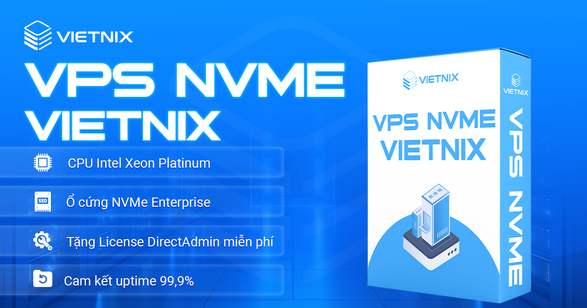 VPS NVMe - Tốc Độ Vượt Trội, Hiệu Năng Tối Ưu 2 VPS NVMe Vietnix