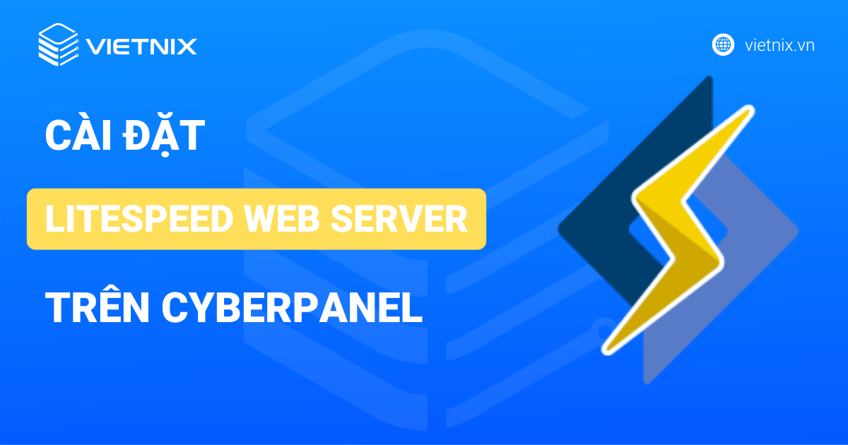 cai dat litespeed web server tren cyberpanel