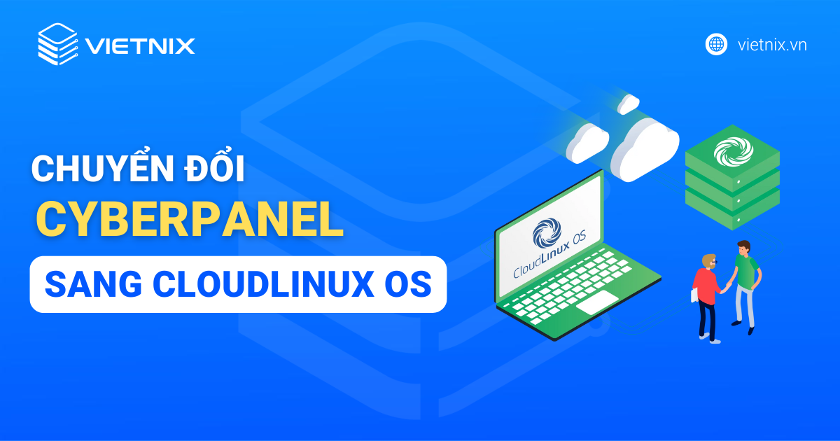 chuyen doi cyberpanel sang cloudlinux os