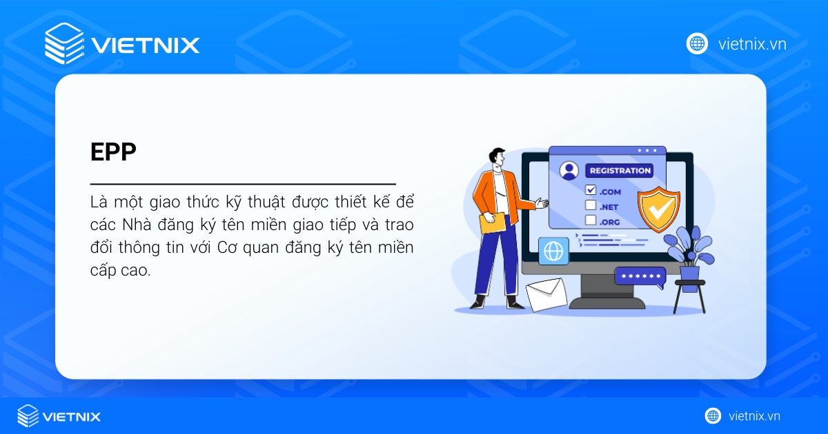 Mã EPP (Auth Code) là gì? Tìm hiểu chi tiết về EPP tên miền 17 EPP là ngôn ngữ kỹ thuật giúp các bên liên quan quản lý tên miền một cách thống nhất.