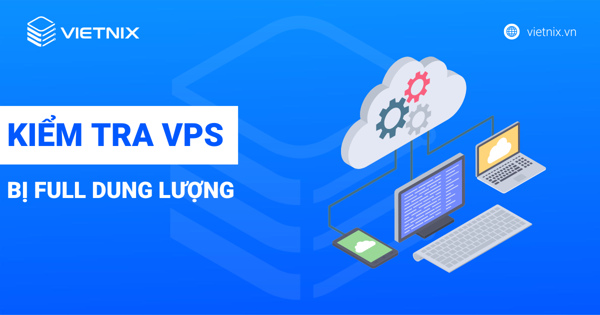 kiem tra vps bi full dung luong
