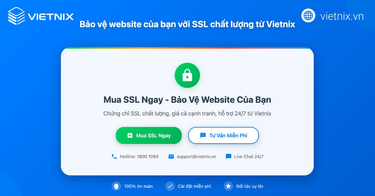 SSL là gì? Vai trò, phân loại và địa điểm mua uy tín 50 Vietnix tự hào là nhà cung cấp chứng chỉ SSL uy tín hàng đầu tại Việt Nam