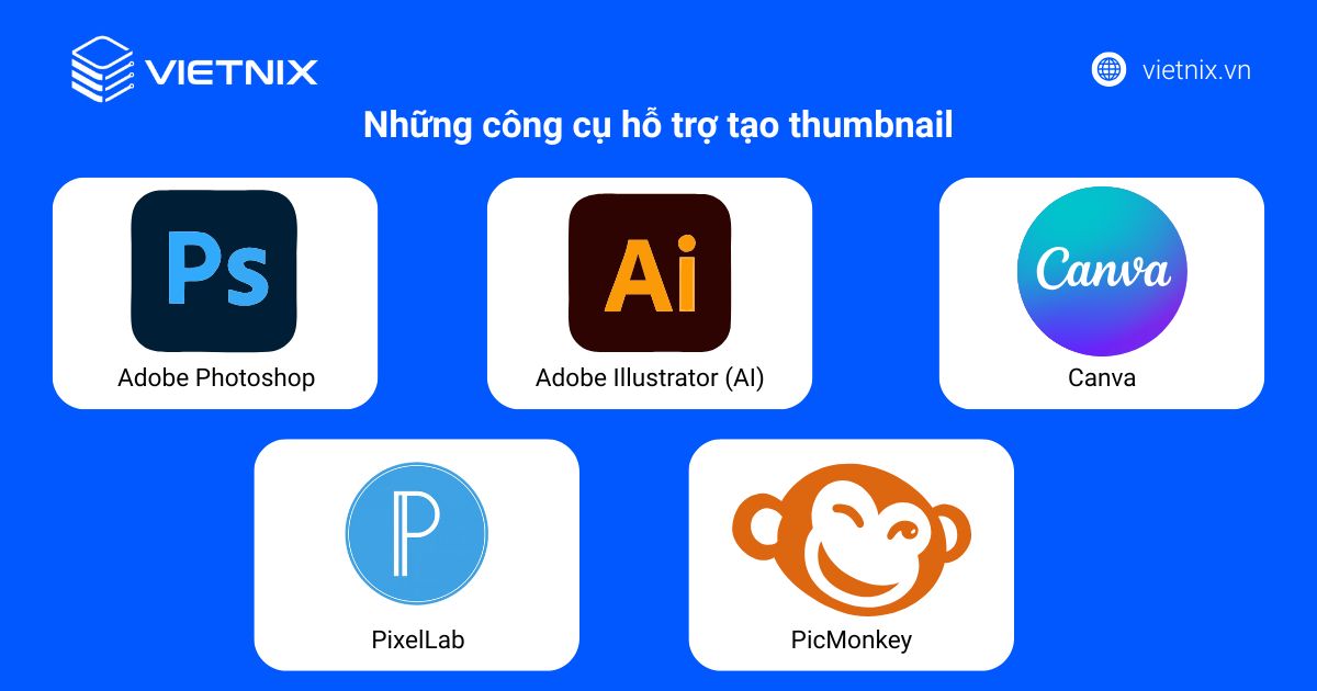 Thumbnail là gì? Cách thiết kế thumbnail thu hút và hiệu quả 34 Các công cụ tạo thumbnail phổ biến