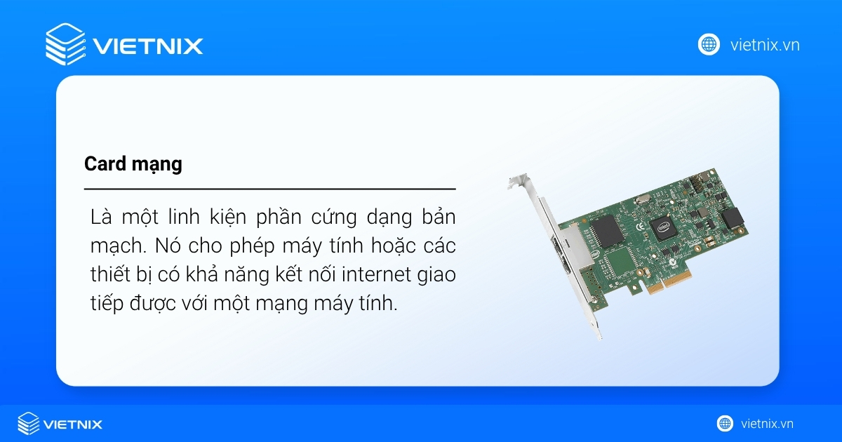 Card mạng là gì? Chức năng, phân loại và nguyên tắc sử dụng 12 Card mạng (NIC) là một linh kiện phần cứng dạng bản mạch