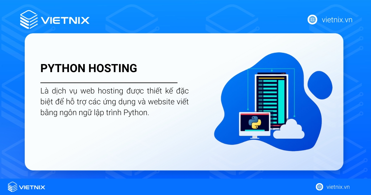 Python Hosting là gì? Kinh nghiệm chọn cấu hình phù hợp 46 Python Hosting được thiết kế để hỗ trợ các ứng dụng và website viết bằng ngôn ngữ lập trình Python.