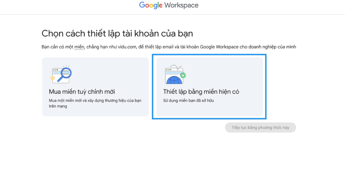 Hướng dẫn tạo email tên miền riêng với Gmail chi tiết, nhanh chóng 22 Ở bước này, bạn chọn Thiết lập bằng tên miền hiện có