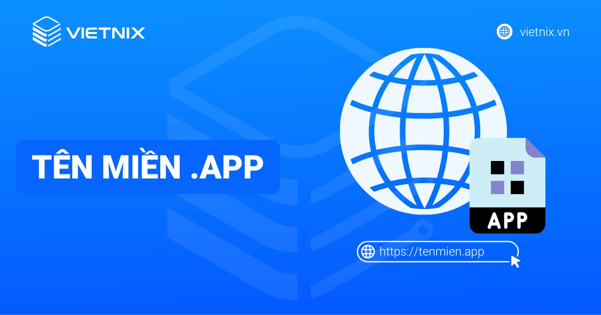 Tên miền .app là gì? Cách đăng ký và nơi mua tên miền .app uy tín