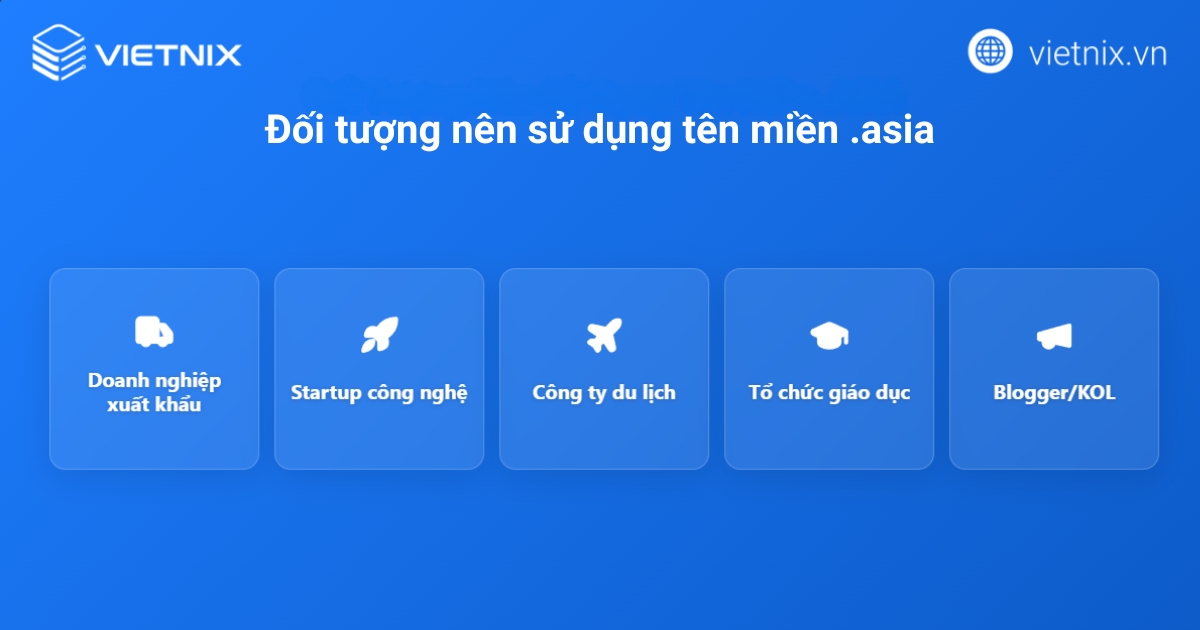 Tên miền .asia là gì? Lợi ích và cách đăng ký chi tiết 25 Những lợi ích khi sử dụng tên miền .asia