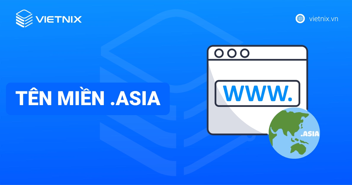 Tên miền .asia là gì? Lợi ích và cách đăng ký chi tiết
