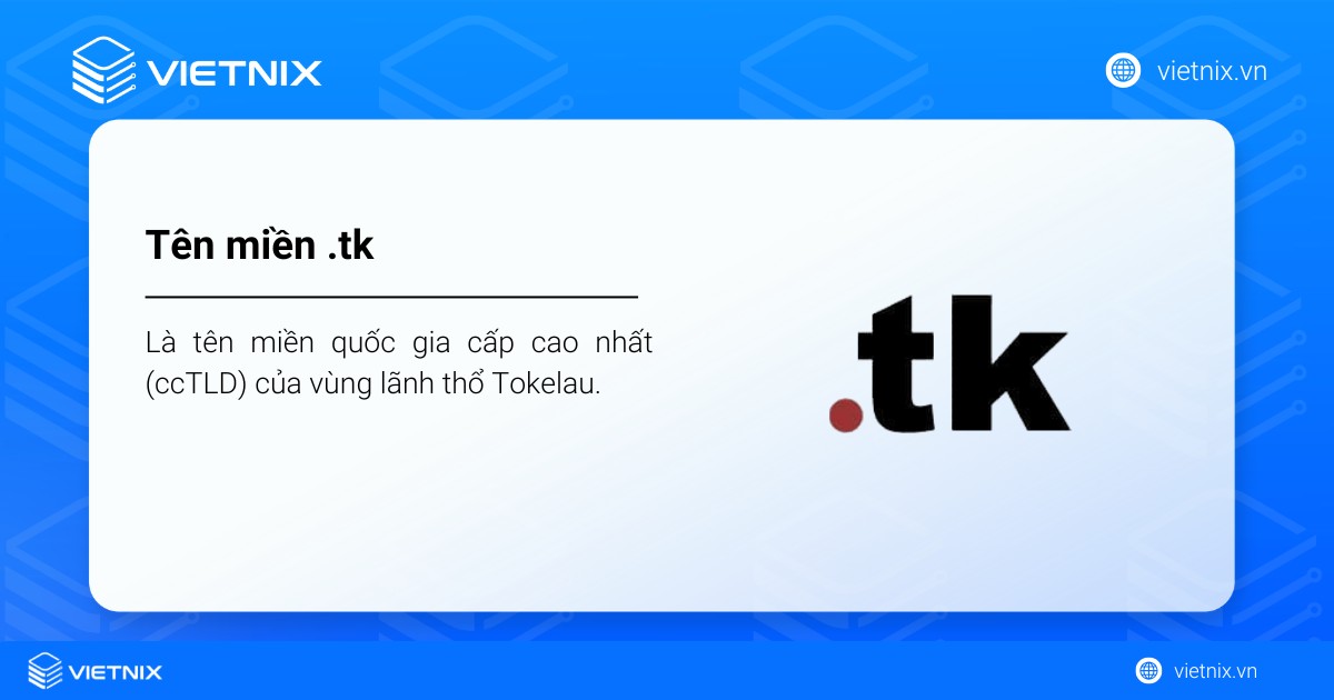 Tên miền tk là gì? Lợi ích, hạn chế và cách đăng ký tên miền .tk free 19 Tên miền .tk là tên miền quốc gia cấp cao nhất (ccTLD) của vùng lãnh thổ Tokelau