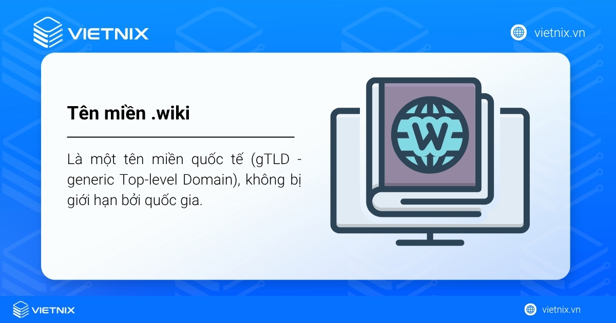 Tên miền .wiki là gì: Ý nghĩa, ai nên dùng và cách đăng ký 15 Tên miền cấp cao nhất (TLD) là phần cuối của một tên miền