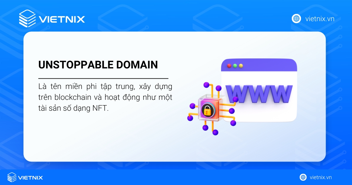 Unstoppable Domain là gì? Lợi ích và so sánh với tên miền truyền thống 19 Unstoppable Domain là một địa chỉ web được xây dựng trên công nghệ blockchain