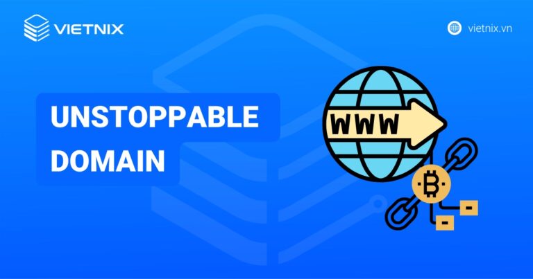 Unstoppable Domain là gì? Lợi ích và so sánh với tên miền truyền thống