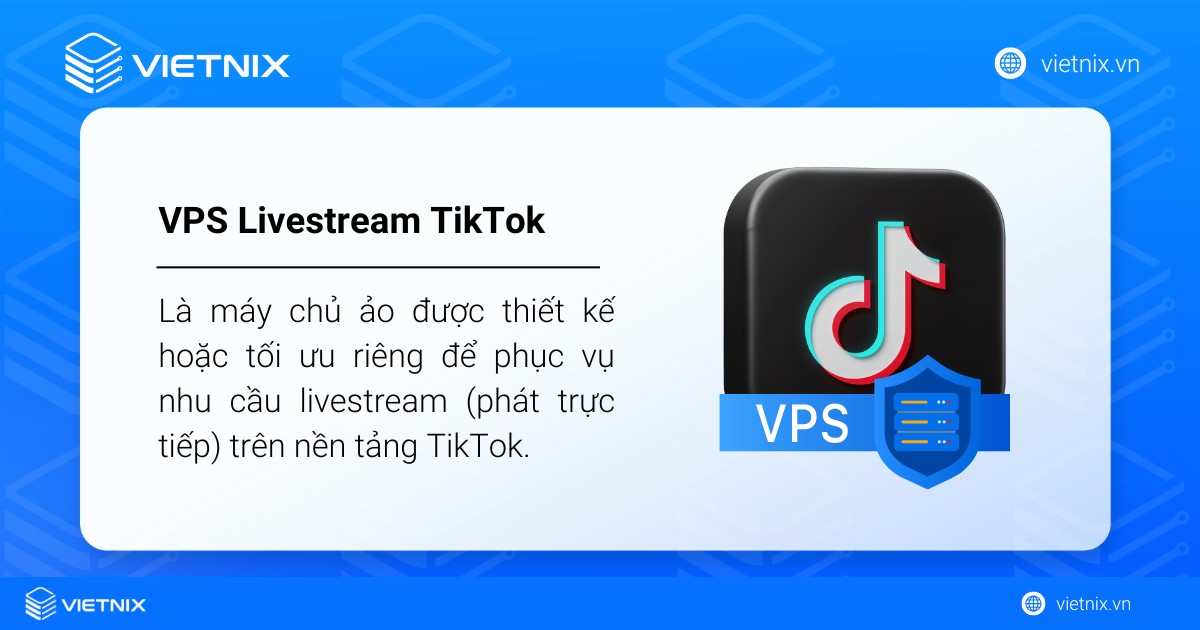 VPS Livestream TikTok là gì? Cách cài đặt, sử dụng VPS Livestream TikTok 16 vps livestream tiktok 1
