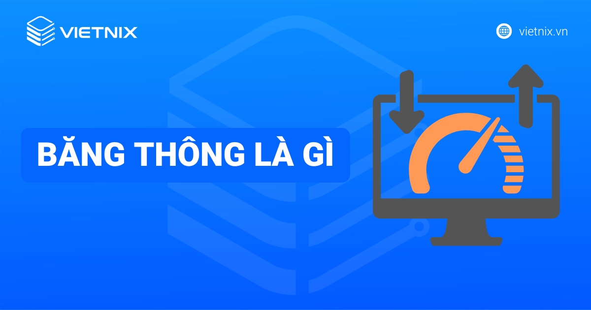 Băng thông là gì? Cách khắc phục tình trạng bóp băng thông