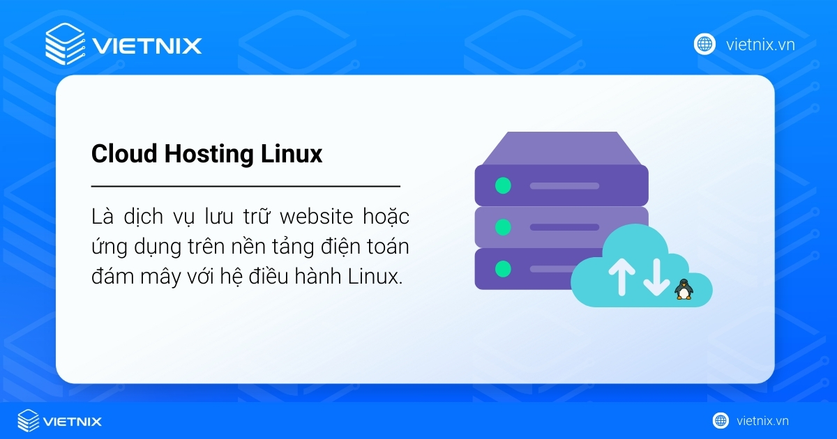 Cloud Hosting Linux là gì? Tổng quan kiến thức về Cloud Hosting Linux 22 Cloud Hosting Linux là dịch vụ lưu trữ website hoặc ứng dụng trên nền tảng điện toán đám mây với hệ điều hành Linux