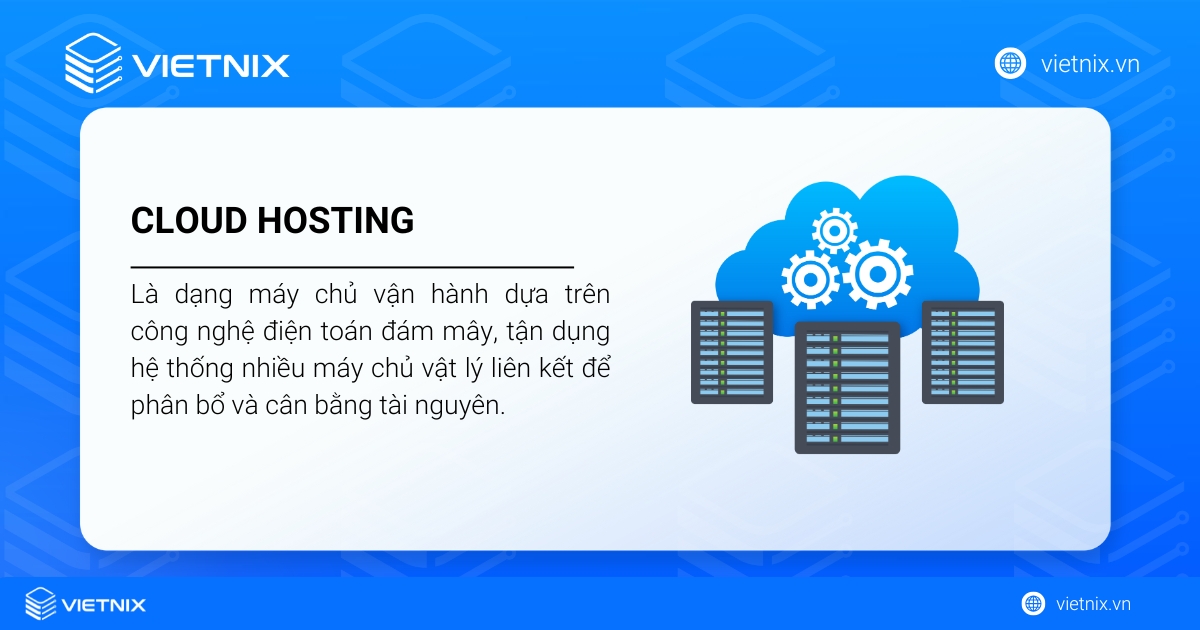 Phân biệt Cloud Hosting và Cloud Server: Chọn giải pháp đúng 15 Cloud Hosting là dạng máy chủ vận hành dựa trên công nghệ điện toán đám mây