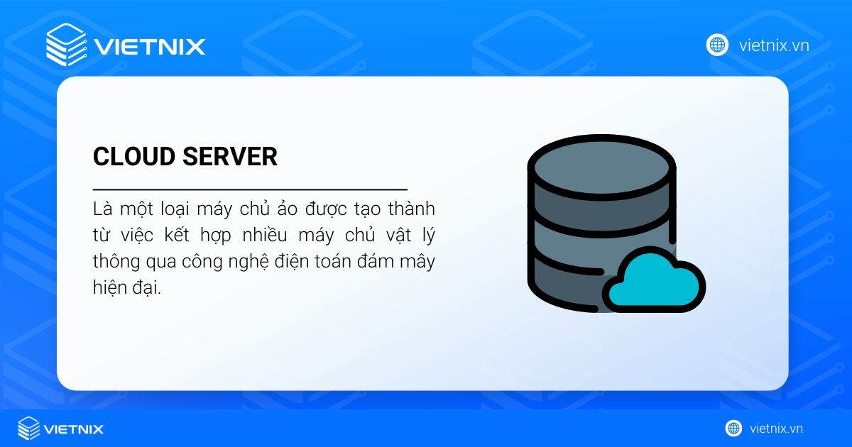 Phân biệt Cloud Hosting và Cloud Server: Chọn giải pháp đúng 16 Cloud Server là một loại máy chủ ảo được tạo thành từ việc kết hợp nhiều máy chủ vật lý thông qua công nghệ điện toán đám mây