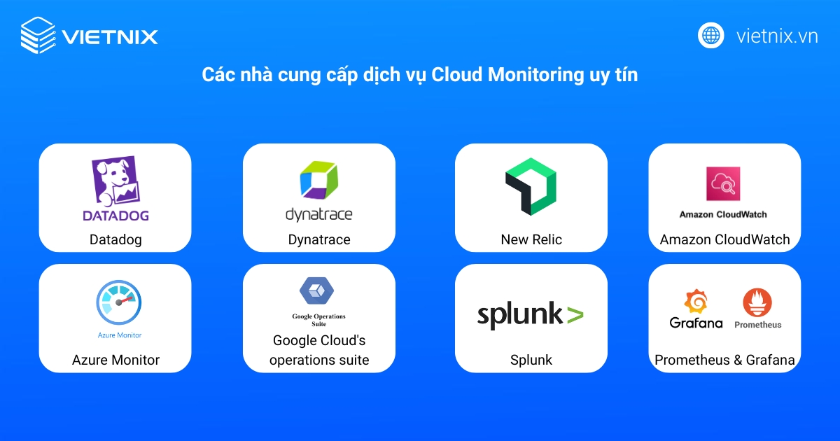 Cloud Monitoring là gì? Lợi ích, phân loại Cloud Monitoring phổ biến 19 Các nhà cung cấp dịch vụ Cloud Monitoring uy tín