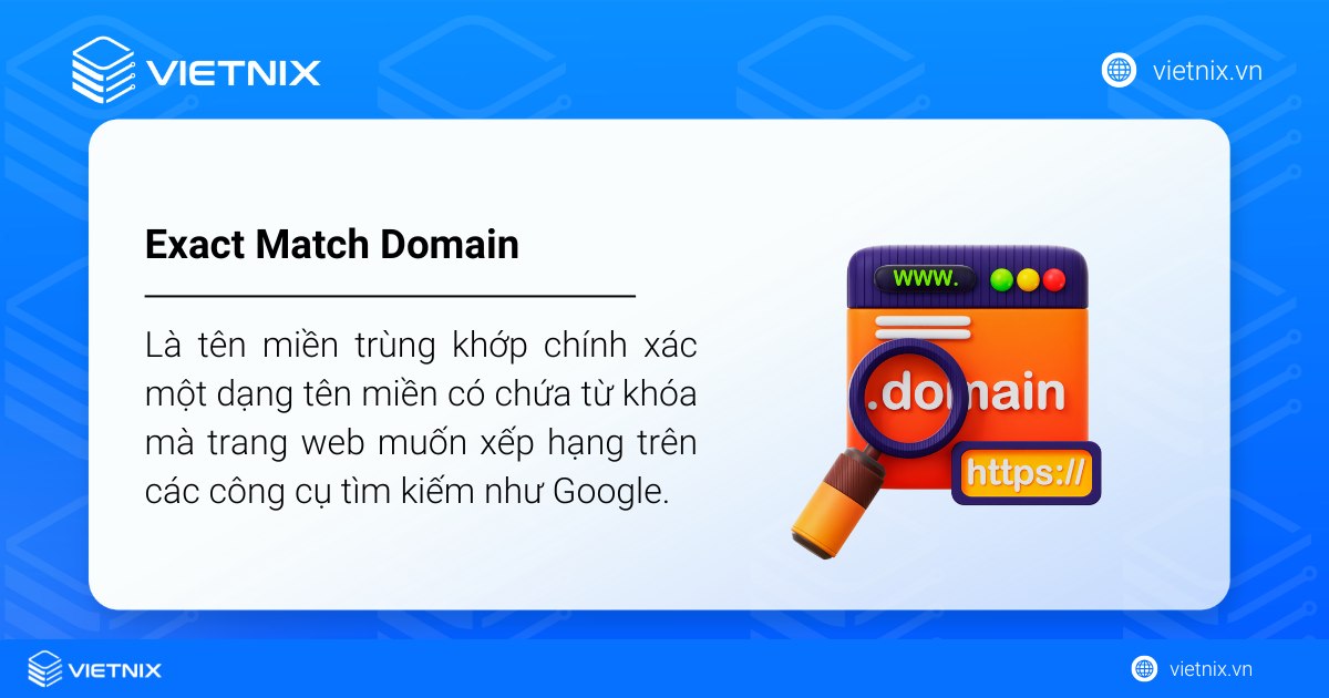 Exact Match Domain là gì? Tên miền đối sánh sẽ bị ảnh hưởng như thế nào khi Google cập nhật thuật toán? 16 Exact Match Domain (EMD) là tên miền trùng khớp chính xác một dạng tên miền có chứa từ khóa mà trang web muốn xếp hạng