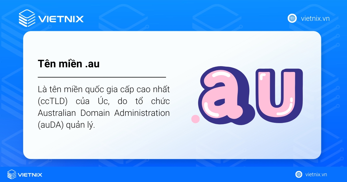 Tên miền .au là gì? Các loại tên miền .au phổ biến hiện nay 18 Tên miền .au là tên miền quốc gia cấp cao nhất (ccTLD) của Úc