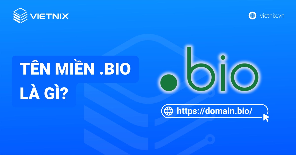 Tên miền .bio là gì? Lợi ích và cách đăng ký tên miền .bio chi tiết