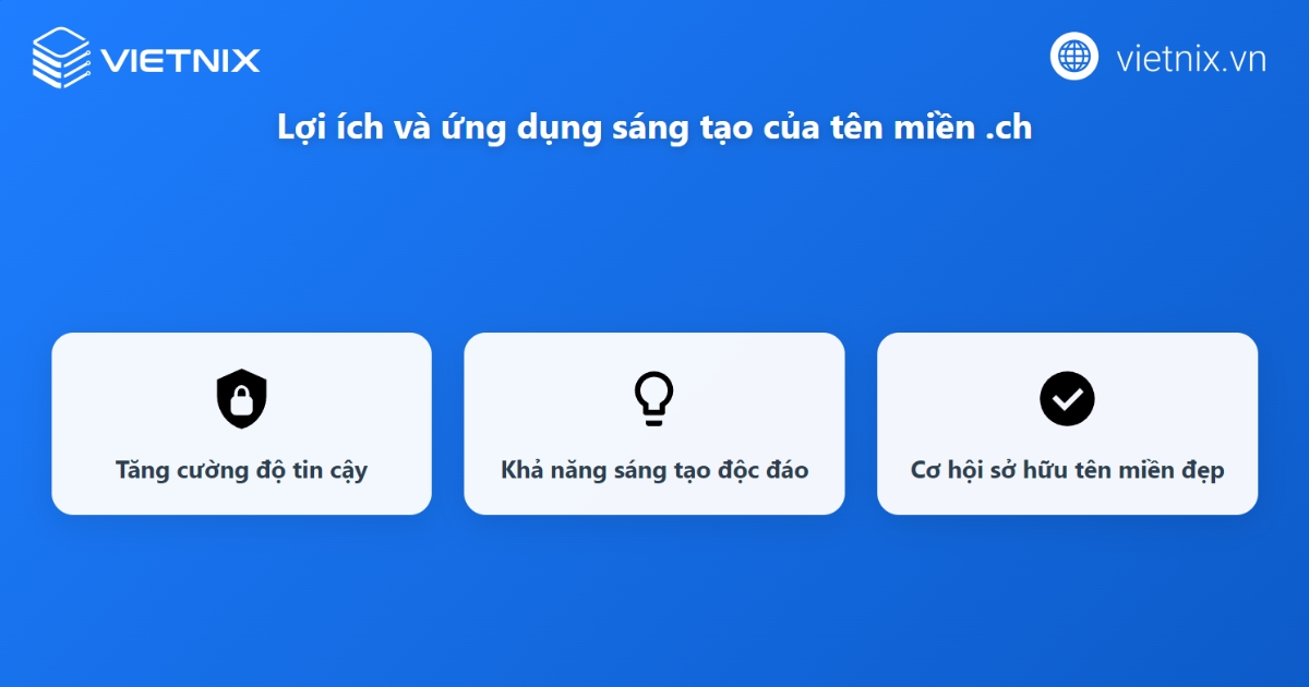 Tên miền .ch là gì? Hướng dẫn đăng ký tên miền .ch đơn giản 19 Lợi ích và ứng dụng sáng tạo của tên miền .ch