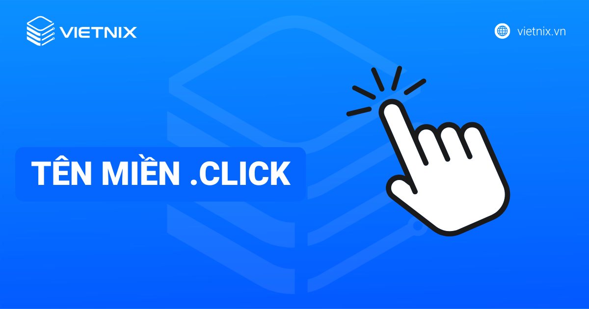 Tên miền .click là gì? Lợi ích và cách đăng ký chi tiết
