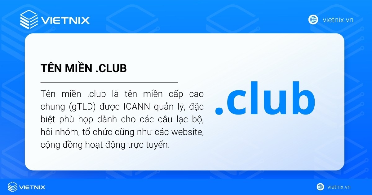 Tên miền .club là gì? Phát triển cộng đồng cùng với tên miền .club 20 Tên miền .club là tên miền cấp cao chung (gTLD) được ICANN quản lý