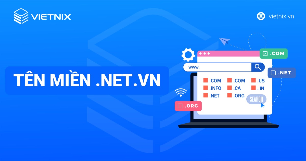 Tên miền .net.vn là gì? Lợi ích và cách đăng ký nhanh chóng