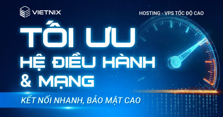 vietnix speed optimizer tối ưu hệ điều hành và mạng