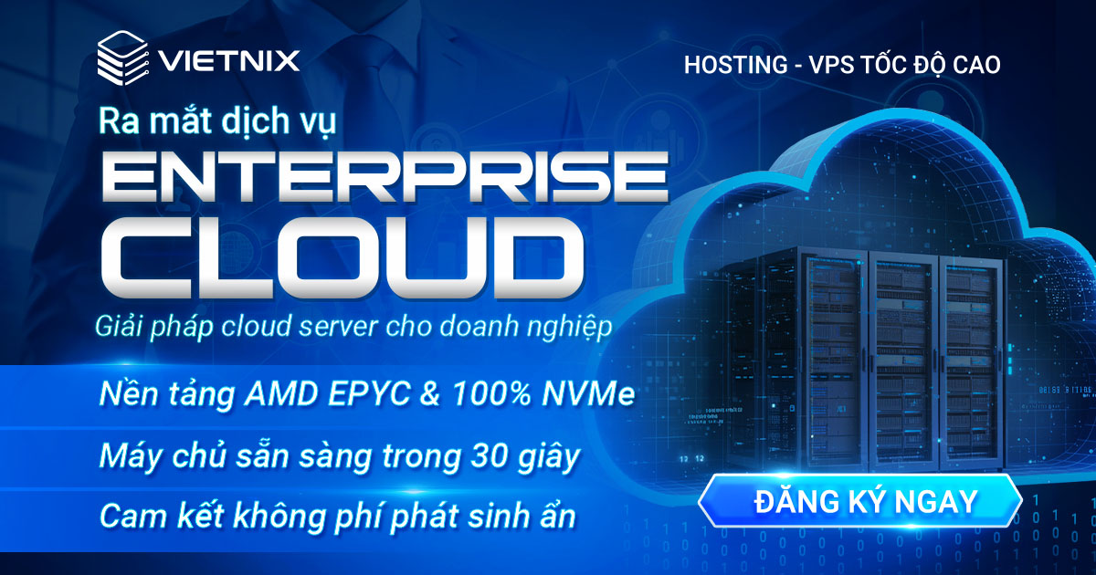 Ra mắt Enterprise Cloud: Giải pháp cloud server giúp doanh nghiệp tối ưu vận hành - tăng trưởng tối đa 5 Vietnix ra mắt Enterprise Cloud