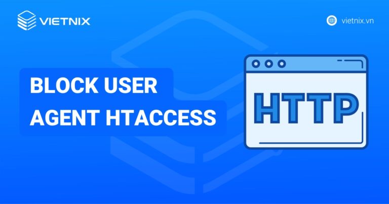 Cách Block User Agent .htaccess: Hướng dẫn chi tiết