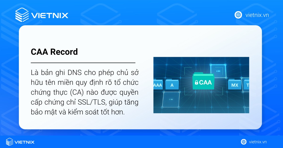CAA Record là gì? Cơ chế và hướng dẫn cấu hình CAA Record chi tiết từ A đến Z 26 CAA Record là bản ghi DNS cho phép chủ sở hữu tên miền quy định rõ tổ chức chứng thực (CA) nào được quyền cấp chứng chỉ SSL/TLS