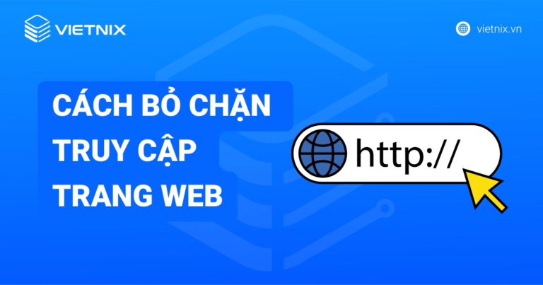 X cách bỏ chặn truy cập trang web: Hướng dẫn chi tiết A-Z
