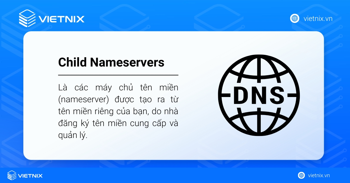 Child Nameservers là các máy chủ tên miền được tạo ra từ tên miền riêng